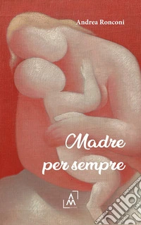 Madre per sempre libro