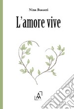 L'amore vive libro