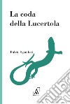 La coda della Lucertola libro di Sgambati Fulvio