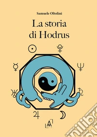 La storia di Hodrus libro