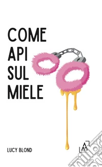Come api sul miele