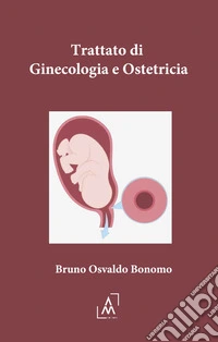 Trattato di ginecologia e ostetricia libro