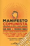 Il manifesto comunista. Con saggi e contributi sull'attualità del Manifesto. Nuova ediz. libro