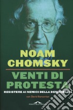 Venti di protesta. Resistere ai nemici della democrazia libro