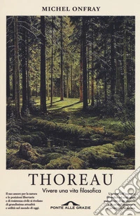 Thoreau. Vivere una vita filosofica