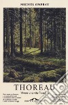 Thoreau. Vivere una vita filosofica libro