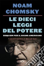 Le dieci leggi del potere. Requiem per il sogno americano. Nuova ediz. libro