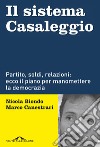 Il sistema Casaleggio. Partito, soldi, relazioni: ecco il piano per manomettere la democrazia libro di Biondo Nicola Canestrari Marco