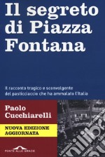 Il segreto di Piazza Fontana. Nuova ediz. libro