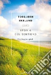 Storia del sentiero. Un viaggio a piedi libro di Ekelund Torbjørn