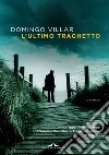 L'ultimo traghetto libro di Villar Domingo