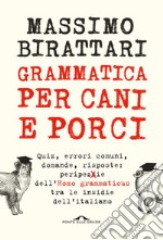 Grammatica per cani e porci libro