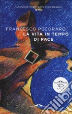 La vita in tempo di pace libro