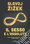 Il sesso e l'assoluto libro di Zizek Slavoj