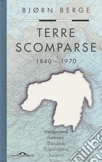 Terre scomparse. 1840-1970