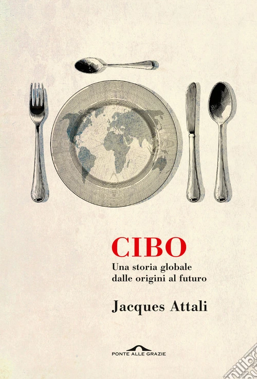 Cibo. Una storia globale dalle origini al futuro