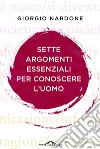 Sette argomenti essenziali per conoscere l'uomo libro