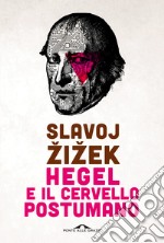 Hegel e il cervello postumano libro