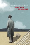 Una vita francese libro di Dubois Jean-Paul