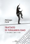 Trattato di funambolismo libro di Petit Philippe