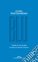 Blu. Storia di un colore libro