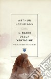 Il bacio della vertigine. Un'ascensione esistenziale libro