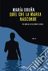 Quel che la marea nasconde. Un'indagine di Valentina Redondo libro di Oruña María