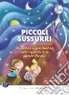 Piccoli sussurri. Preghiere e poesie illustrate dalla saggezza di un grande Maestro libro