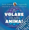 Fai volare la tua anima! Poesie mistiche di Yogonanda libro