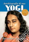 Autobiografia di uno yogi. Con audiolibro  di Paramhansa Yogananda (Swami) Ellero Sahaja M. (cur.)