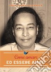 Come amare ed essere amati libro di Paramhansa Yogananda (Swami) Ellero M. (cur.)