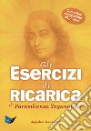 Gli esercizi di ricarica di Paramhansa Yogananda. Con Video libro di Jaerschky Jayadev