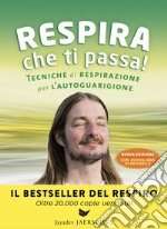 Respira che ti passa! Tecniche di respirazione per l'autoguarigione. Nuova ediz. Con File audio per il download libro