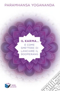 Il karma... e come smettere di lanciare il boomerang