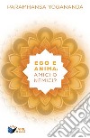 Ego e anima: amici o nemici? libro di Paramhansa Yogananda (Swami)