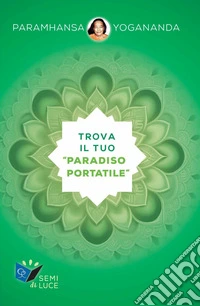 Trova il tuo «paradiso portatile» libro