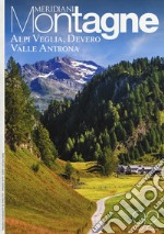 Alpi Veglia-Devero-Valle Antrona. Con Carta geografica ripiegata libro