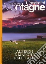 Alpeggi e malghe delle Alpi. Con Carta geografica ripiegata libro