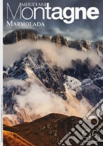 La Marmolada. Con Carta geografica ripiegata libro