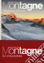 Ghiacciai d'Italia-Viaggio in Dolomiti. Con Carta geografica ripiegata libro