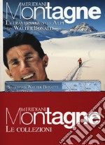 La traversata delle Alpi con Walter Bonatti-Le Alpi di Walter Bonatti. Con cartine libro