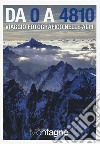 Da 0 a 4810. Viaggio fotografico nelle Alpi. Ediz. illustrata libro