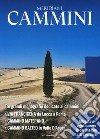 Cammini. Percorrendo l'Italia: Lavia Francigena da Lucca a Roma-Cammino materano-Cammino balteo. Con 3 Carta geografica ripiegata libro