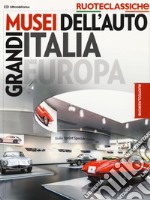 Grandi musei dell'auto Italia Europa. Quattroruote ruoteclassiche libro