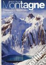 Alpe Veglia, Devero, Valle Antrona-Formazza, Antigorio, Divedro. Con 2 Carta geografica ripiegata libro