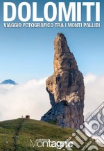 Dolomiti. Viaggio fotografico tra i monti pallidi. Ediz. illustrata libro