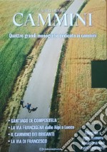 Cammini: Il cammino di Santiago-Via Francigena del Nord. Dalle Alpi a Lucca-La via del briganti-La via di Francesco. Con Carta geografica ripiegata libro