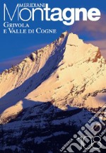 Grivola e valle di Cogne. Con Carta geografica ripiegata libro