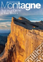 Sas Dla Crusc e Val Badia. Con Carta geografica ripiegata libro