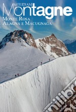 Monte Rosa, Alagna, Macugnaga. Con Carta geografica ripiegata libro